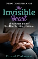 The Invisible Beast: The Human Side of this Heartbreaking Disease 1923123238 Book Cover