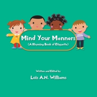 Mind Your Manners : A Rhyming Book of Etiquette 1952982340 Book Cover