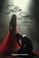 Sallie Saddity Is Falling: Living With A Malignant Narcissist 1966782977 Book Cover
