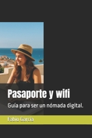 Pasaporte y wifi: Guía para ser un nómada digital. (Nómadas digitales y viajeros) (Spanish Edition) B0FB452WMK Book Cover