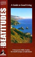 The Beatitudes: A Guide to Good Living : Matthew 5: 1-12 (Faith Walk Bible Studies) 1581340966 Book Cover