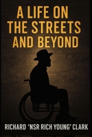 A Life on the Streets and Beyond B0GKBL3FNS Book Cover