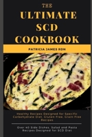 The Ultimate SCD Cookbook: Healthy Recipes Designed for Specific Carbohydrate Diet, Gluten-Free, Grain-Free Recipes B08SGVNSM1 Book Cover
