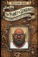 The Planet of Sergeants: A Satirical Novel about Bureaucracy 1067948600 Book Cover