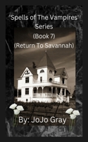 'Spells of The Vampires' Series (Book 7) (Return To Savannah) B0DQ3NJ7D3 Book Cover