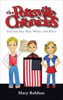 The Pottsville Chronicles: Election Day Red, White, and Blues 1613464932 Book Cover