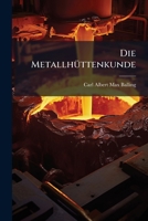 Die Metallhuttenkunde 3642506046 Book Cover
