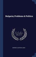 Bulgaria; problems & politics 1340371332 Book Cover