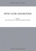 Optic Flow and Beyond (Synthese Library) 1402020910 Book Cover