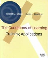 The Conditions of Learning: Training Applications 0155021060 Book Cover