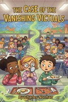 The Case of the Vanishing Victuals B0FF47MBPY Book Cover