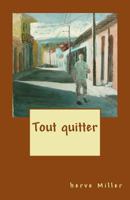 Tout Quitter 1540740951 Book Cover
