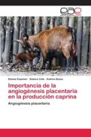 Importancia de la angiogénesis placentaria en la producción caprina 6202118342 Book Cover