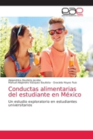 Conductas alimentarias del estudiante en México: Un estudio exploratorio en estudiantes universitarios 6203585580 Book Cover