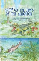 SNAP! Go the Jaws of the Alligator 0989636410 Book Cover
