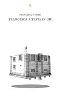Francesca a testa in gi� 1497481058 Book Cover