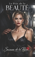 Le Prix de la Beauté: Il ne voulait pas l’aimer… il voulait la créer : une dark romance d’obsession, de beauté et de possession (Dark Romance : Hommes ... Psychologique Intense) (French Edition) B0GY3CG9F8 Book Cover