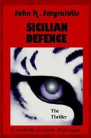 Sicilian Defence: The Thriller 1546622772 Book Cover