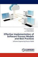 Effective Implementation of Software Process Models and Best Practices 3848433435 Book Cover