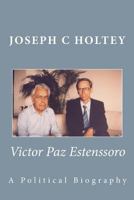 Victor Paz Estenssoro: A Political Biography 1480099783 Book Cover