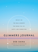 Glimmers Journal: Reflect on the Small Moments That Bring You Joy, Safety, and Connection 1324082070 Book Cover