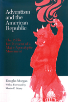 Adventism and the American Republic: The Public Involvement of a Major Apocalyptic Movement B0GX81WDY9 Book Cover