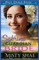 Sabrina - Guardian Bride: Mail Order Bride B0CHL1KLM6 Book Cover