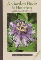 A Garden Book for Houston and the Texas Gulf Coast 0578091496 Book Cover