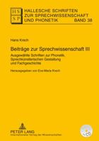 Beitraege Zur Sprechwissenschaft III: Ausgewaehlte Schriften Zur Phonetik, Sprechkuenstlerischen Gestaltung Und Fachgeschichte. Herausgegeben Von Eva- 3631617402 Book Cover