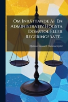 Om Inrättande Af En Administrativ Högsta Domstol Eller Regeringsrätt... 1279962992 Book Cover