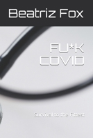 Fu*k Covid: Boom B08ZBM2XL5 Book Cover