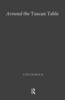 Around the Tuscan Table: Food, Family, and Gender in Twentieth Century Florence 0415946735 Book Cover