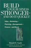 Build Your Business Stronger: And Do It Quickly! 0966608577 Book Cover