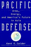 Pacific Defense: Arms, Energy, and America's Future in Asia 0688137385 Book Cover