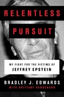Relentless Pursuit: My Fight for the Victims of Jeffrey Epstein 1982148136 Book Cover