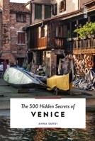 The 500 Hidden Secrets of Venice Revised and Updated 9460582419 Book Cover