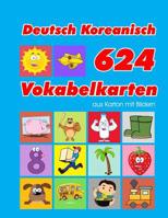 Deutsch Koreanisch 624 Vokabelkarten aus Karton mit Bildern: Wortschatz karten erweitern grundschule f�r a1 a2 b1 b2 c1 c2 und Kinder 1081658266 Book Cover