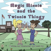 Magic Minnie and the Twinnie Thingy (Modern Fables) B08JVKGSTS Book Cover