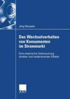Das Wechselverhalten Von Konsumenten Im Strommarkt: Eine Empirische Untersuchung Direkter Und Moderierender Effekte 383500266X Book Cover