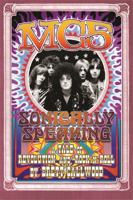 MC5: Sonically Speaking- A Tale of Revolution and Rock 'n' Roll 0814334857 Book Cover