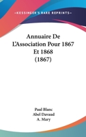 Annuaire De L'Association Pour 1867 Et 1868 (1867) 1160788413 Book Cover