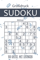 Gro�druck Sudoku - 100 R�tsel mit L�sungen - Mittel: Sudoku R�tselblock f�r Erwachsene und Senioren B08TQ477GP Book Cover