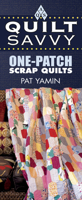 Quilt Savvy: One-Patch Scrap Quilts 1574329375 Book Cover