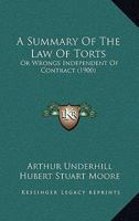 Principles of the law of torts, or, Wrongs independent of contract: assisted by Claude C.M. Plumptre ; with American cases, by Nathaniel C. Moak. 124009700X Book Cover