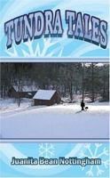 Tundra Tales: Stories in the Lives of the People in the Bush of Alaska 0759607478 Book Cover