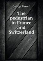 The Pedestrian in France and Switzerland 124151674X Book Cover