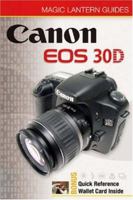 Magic Lantern Guides: Canon EOS 30D (Magic Lantern Guides) 157990971X Book Cover
