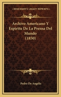 Archivo Americano Y Espiritu De La Prensa Del Mundo (1850) 1142431371 Book Cover