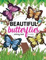 Beautiful Butterflies Coloring Book for Adults: Large Print Coloring Book for Seniors with Stress Relieving Patterns of Beautiful Butterfly Gardens, ... Scenes (Butterfly Flower Activity Book) 1717148581 Book Cover