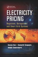 Electricity Pricing: Regulated, Deregulated and Smart Grid Systems 1138074012 Book Cover